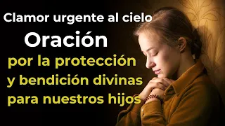 Clamor urgente al cielo: Oración por la protección y bendición divinas para nuestros hijos