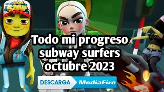 TODO MI PROGRESO DE SUBWAY SURFERS OCTUBRE 2023 Mati Surfers