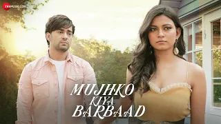 Mujhko Kiya Barbaad - Official Music Video | Raj Barman | Anuj Saini & Shania D | Vivek Kar | Kumaar