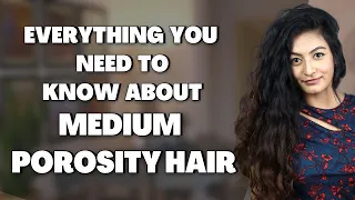 Products for Medium Porosity Hair + Tips