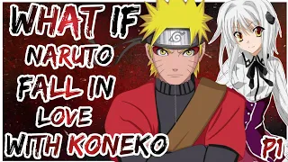 What if Naruto Fallen Love with Koneko | PART 1 |