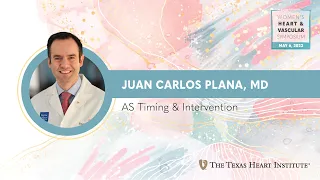 Juan Carlos Plana, MD | AS Timing and Intervention
