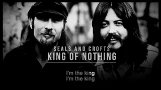 King of Nothing | Seals and Crofts | Song and Lyrics