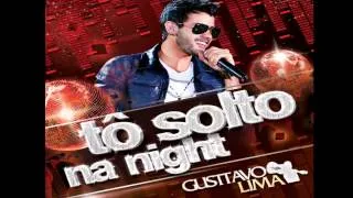 Gustavo lima - Tô solto na night