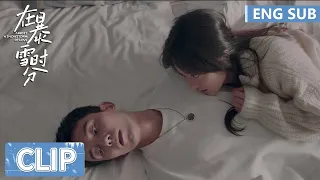 EP11 Clip | Lin Yiyang's toplessness makes Yin Guo shy | Amidst a Snowstorm of Love