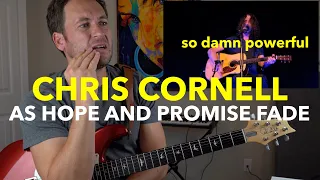 Guitar Teacher REACTS: Chris Cornell "As Hope And Promise Fade" LIVE ACOUSTIC