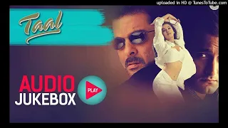 Taal Jukebox - Full Album Songs ((4K Jhankaar)) Anil Kapoor, Aishwariya, Akshaye, AR Rahman