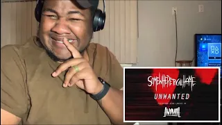 SOME WHERE TO CALL HOME - UNWANTED FT. SEAN LOUKS REACTION!!!