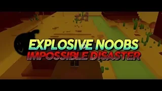 Roblox - Survive The Disasters 2: Impossible Explosive Noobs.