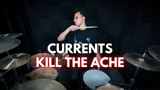Currents - Kill The Ache | Drum Cover