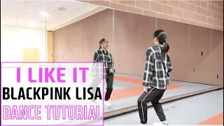 BLACKPINK Lisa - "I Like It" Cardi B - Lisa Rhee Dance Tutorial