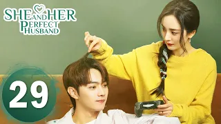 【She and Her Perfect Husband】EP29——Starring: Yang Mi, Xu Kai | ENG SUB