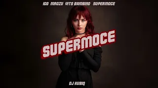 Igo, Mrozu, Vito Bambino - Supermoce (DJ KUBIQ) 2023