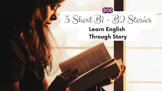 3 Short Stories for Learning English with Vocabulary Explanations 📖 B1 - B2 | Level 4 - 5