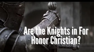 Are the Knights in For Honor...Christian?