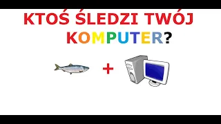 Jak sprawdzić komputer, czy nie jest śledzony trojanem lub wirusem?