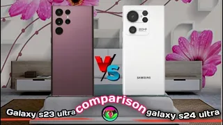 Samsung galaxy s23 Ultra vs Samsung galaxy s24 Ultra full comparison  full  HD