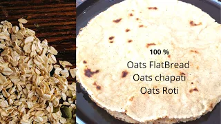 Soft Oats Roti | Oats Flatbread  |100 %  Oatmeal Roti | Recipe for weight loss | Gluten free Roti