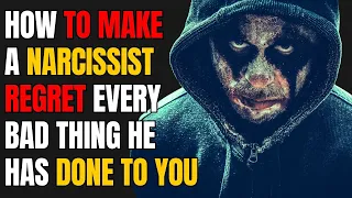 How to Make a Narcissist Regret Every Bad Thing He Has Done to You |NPD| Narcissist