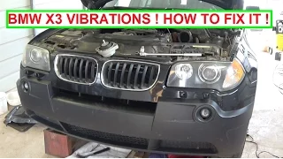 BMW x3 e83 VIBRATIONS !  How to Fix Vibrations and what is causing your BMW to vibrate!