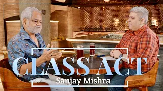 CLASS ACT: Sanjay Mishra with Rajeev Masand | Kaamyaab | Aankhon Dekhi | Masaan