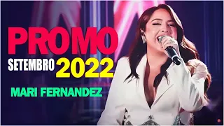 MARI FERNANDEZ - REPERTÓRIO NOVO SETEMBRO 2022 (MÚSICAS NOVAS) MARI FERNANDES 2022 - CD NOVO