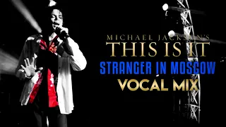 STRANGER IN MOSCOW - THIS IS IT (Vocal Mix) | Michael Jackson