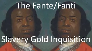 THE FANTI CONFEDERACY: BLACK and NOBLE [SLAVES - GOLD - INQUISITIONS] |History On Trial  *SKIP ADS*