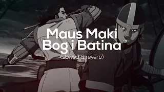 Maus Maki - Bog i Batina [slowed & reverb]