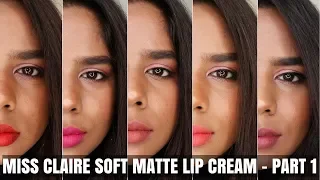 Miss Claire Soft Matte Lip Cream Swatches | All 50 Shades | Part 1 | Indian Dusky/Tan/Brown Skintone