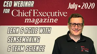 Chief Executive Magazine - Lean & Agile with Sensemaking & Team Science.