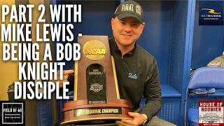 Mike Lewis Part 2! Coaching with Bob Knight, the transfer portal, IU's next steps and more!