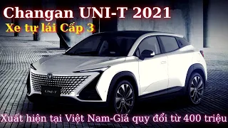 Changan Uni-T.Xe Tàu tự lái cấp 3.To Ngang CX-5- Giá quy đổi từ 400 triệu