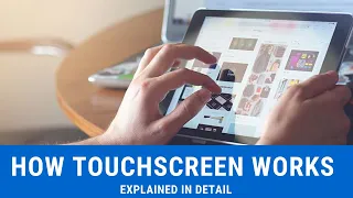 How Touchscreen Works | The Principle Behind Touchscreen | Explained In Detail