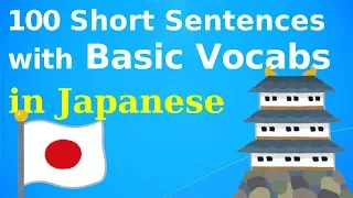 100 Short Sentences with Basic Vocabs in Japanese (New Method)