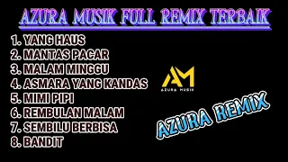 AZURA MUSIK FULL ALBUM REMIX 2024