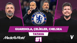 Guardiola’nın Serdar Ali Çelikler’le görüşmesine Chelsea engeli | Serdar, Irmak | Tatava #1