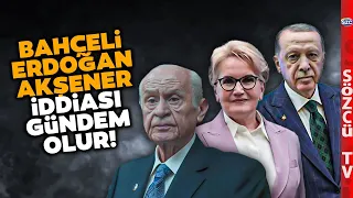 Süheyl Batum'dan Stüdyodakileri Şaşırtan Devlet Bahçeli Erdoğan Akşener İddiası! 'Üst Akıl...'