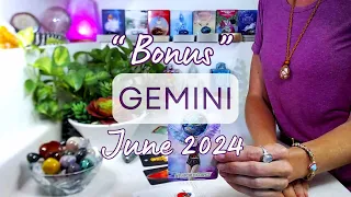GEMINI "BONUS" June 2024: Becoming The Best Version Of YOU ~ Endings & Beginnings, The In-Between!