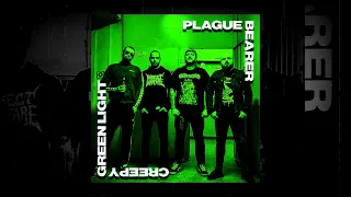 PLAGUE BEARER - Creepy Green Light