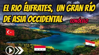 THE RIVER EUFRATES DOCUMENTARY, THE RIVER EUFRATES WHERE IT IS BORN,  EUFRATES BEFORE AND AFTER