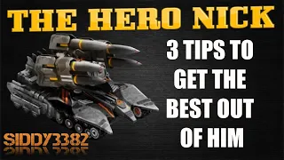 Nick (The Hero) 3 Tips To Get The Best Out Of Him..