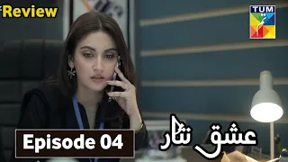 Ishq e Nisar Episode 04 Review By TUM TV