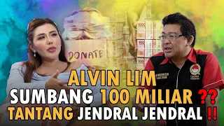 ALVIN LIM  SUMBANG 100 MILIAR ?? TANTANG JENDRAL - JENDRAL !!