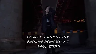 VINXEN(빈첸) - SINKING DOWN WITH U | RAGI Visual Promotion Video