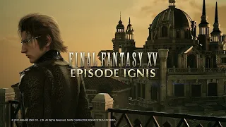 Final Fantasy XV | #9 | Эпизод "Игнис" + Альтернативная концовка