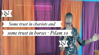 Some trust in Chariots and some trust in horses - Psalm 20