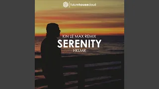 Serenity (Kin Le Max Remix)