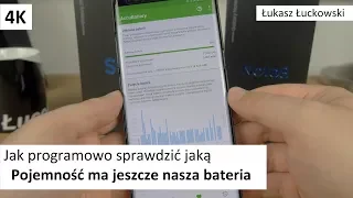 Jak programowo sprawdzić jaką pojemność ma jeszcze nasza bateria w Samsung Galaxy S7,S8,S9 ???