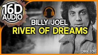 Billy Joel - River Of Dreams (16D Music | Better than 8D AUDIO) - Surround Sound 🎧